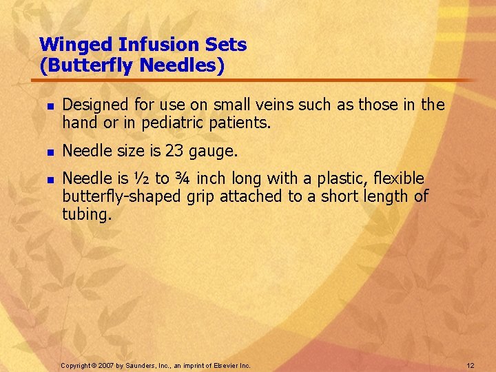 Winged Infusion Sets (Butterfly Needles) n n n Designed for use on small veins