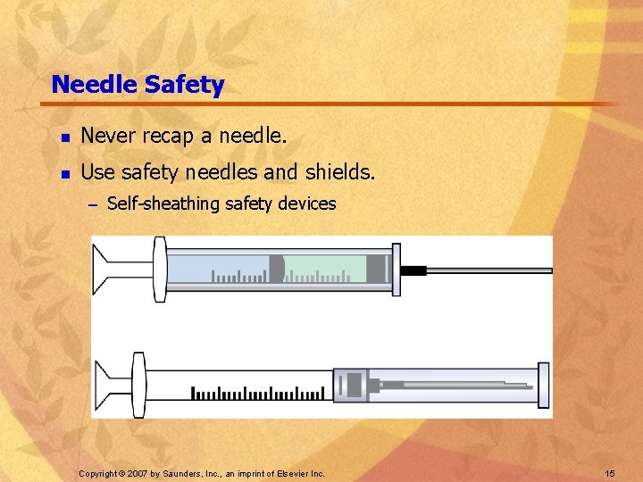 Needle Safety n Never recap a needle. n Use safety needles and shields. –