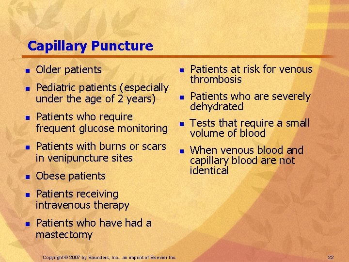 Capillary Puncture n n n n Patients at risk for venous thrombosis n Patients