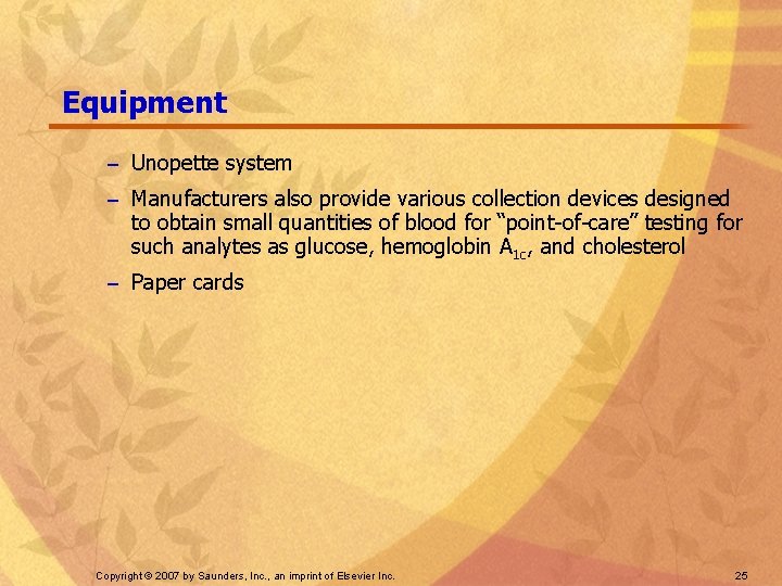 Equipment – Unopette system – Manufacturers also provide various collection devices designed to obtain