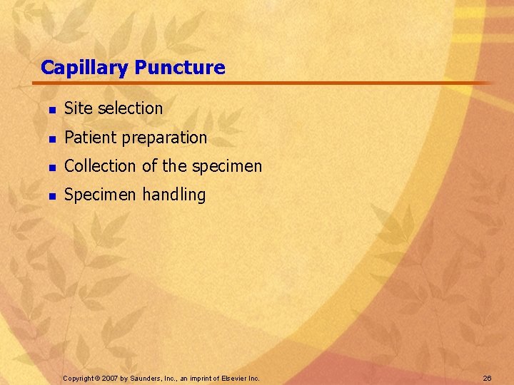 Capillary Puncture n Site selection n Patient preparation n Collection of the specimen n