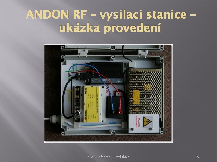 ANDON RF – vysílací stanice – ukázka provedení AVO Soft s. r. o. ,