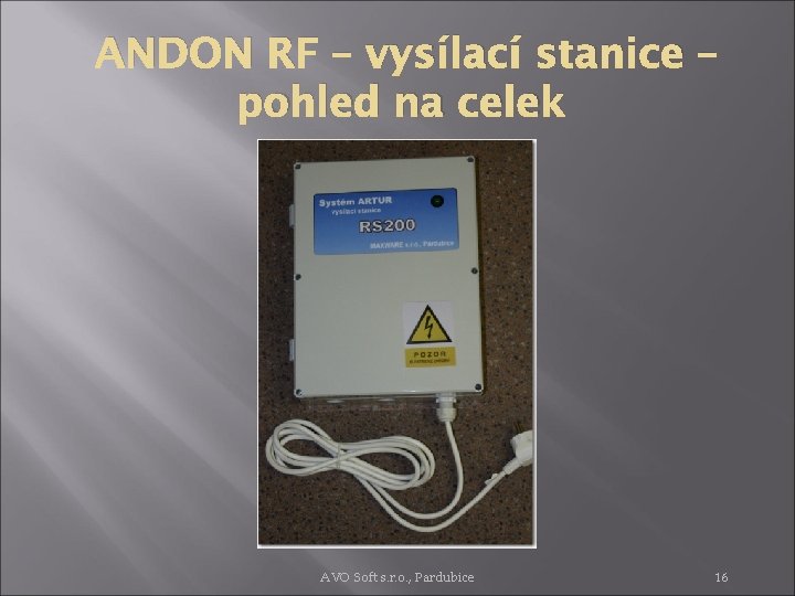 ANDON RF – vysílací stanice – pohled na celek AVO Soft s. r. o.