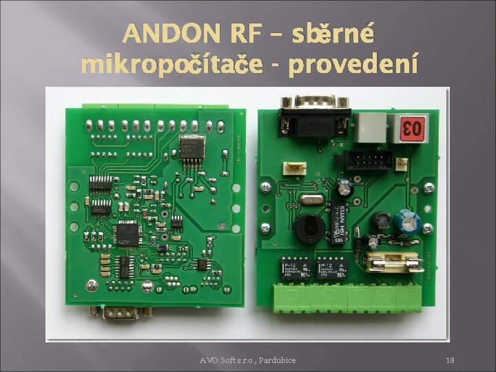 ANDON RF – sběrné mikropočítače - provedení AVO Soft s. r. o. , Pardubice