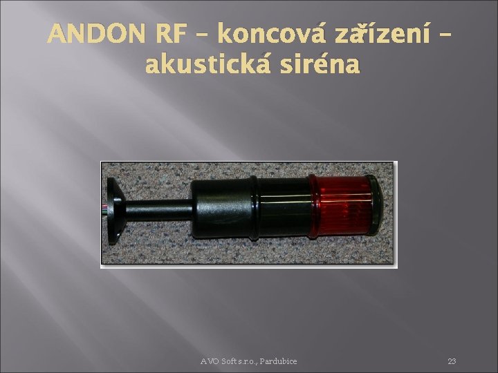 ANDON RF – koncová zařízení – akustická siréna AVO Soft s. r. o. ,