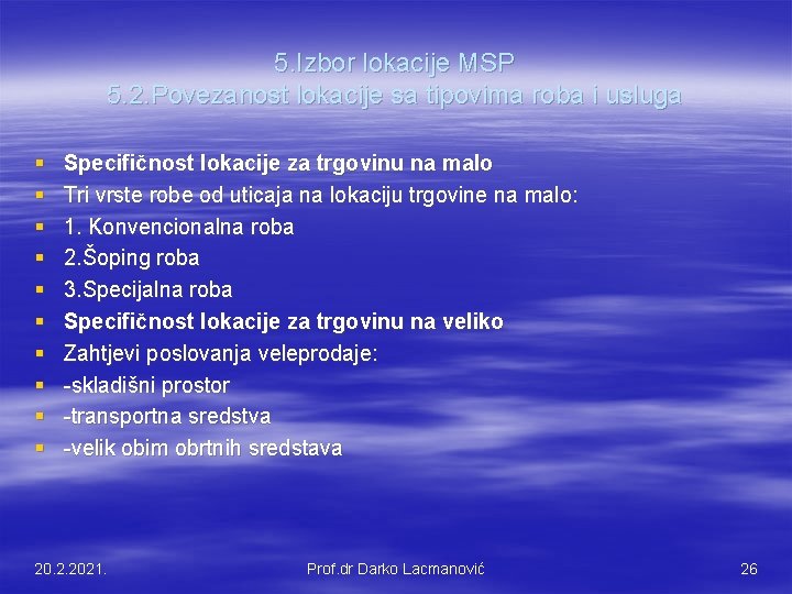 5. Izbor lokacije MSP 5. 2. Povezanost lokacije sa tipovima roba i usluga §