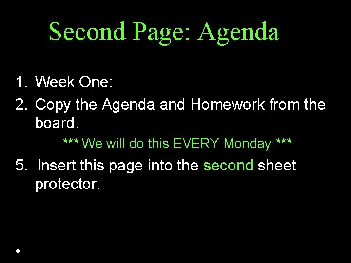 Second Page: Agenda 1. Week One: 2. Copy the Agenda and Homework from the