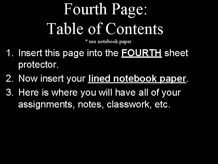 Fourth Page: Table of Contents * use notebook paper 1. Insert this page into