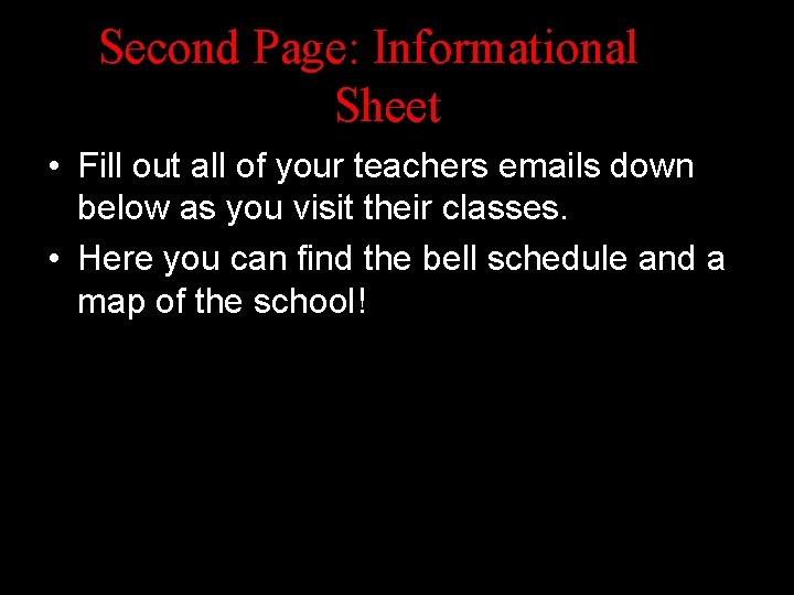 Second Page: Informational Sheet • Fill out all of your teachers emails down below
