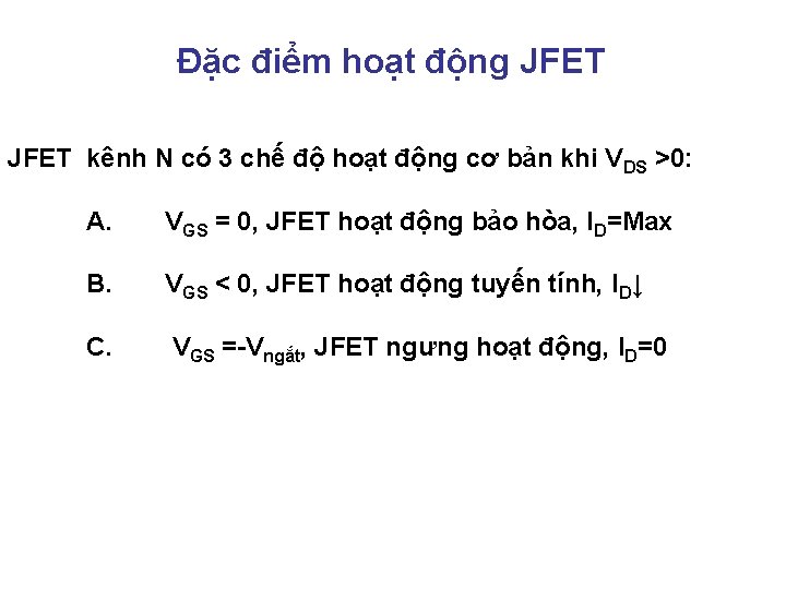 Đặc điểm hoạt động JFET kênh N có 3 chế độ hoạt động cơ