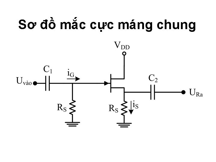 Sơ đồ mắc cực máng chung 