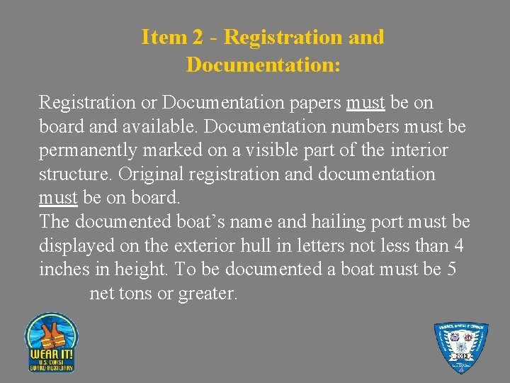 Item 2 - Registration and Documentation: Registration or Documentation papers must be on board