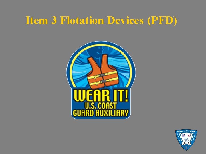 Item 3 Flotation Devices (PFD) 