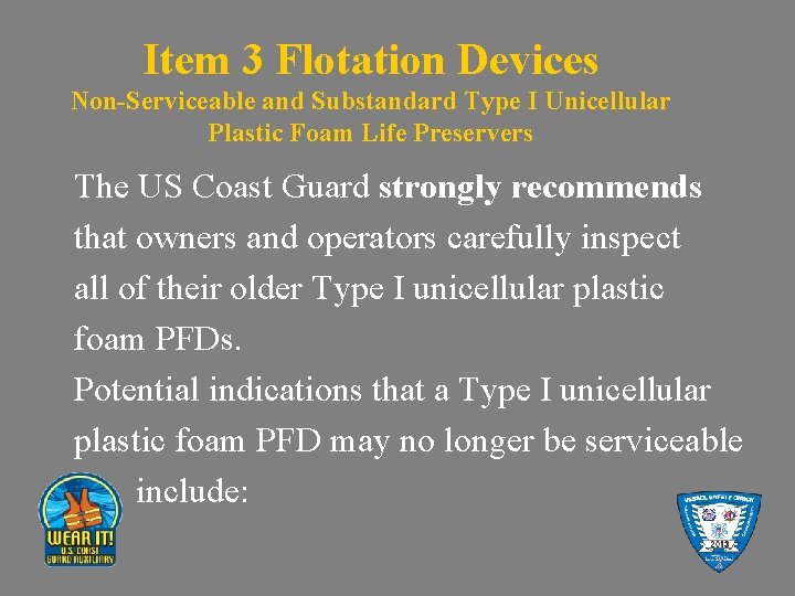 Item 3 Flotation Devices Non-Serviceable and Substandard Type I Unicellular Plastic Foam Life Preservers