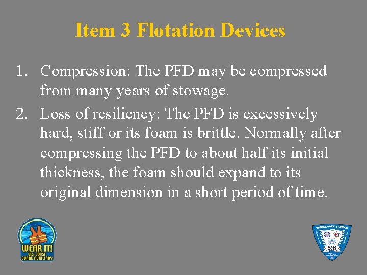 Item 3 Flotation Devices 1. Compression: The PFD may be compressed from many years