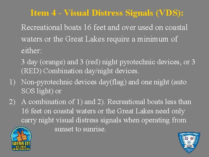 Item 4 - Visual Distress Signals (VDS): Recreational boats 16 feet and over used