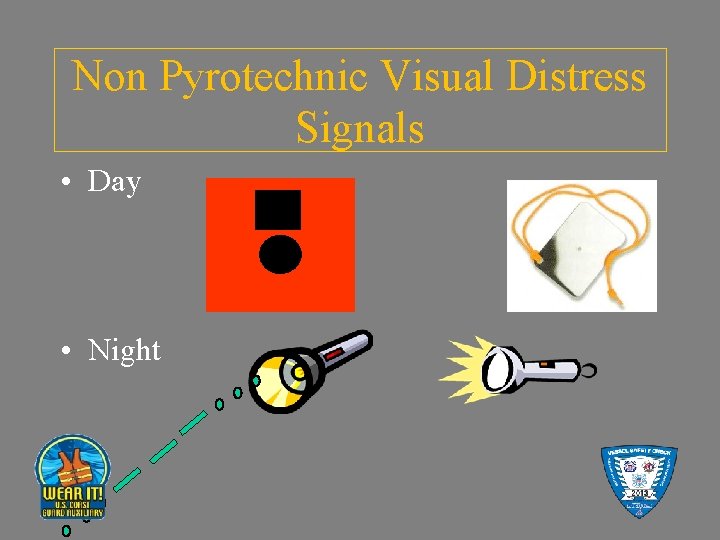 Non Pyrotechnic Visual Distress Signals • Day • Night 