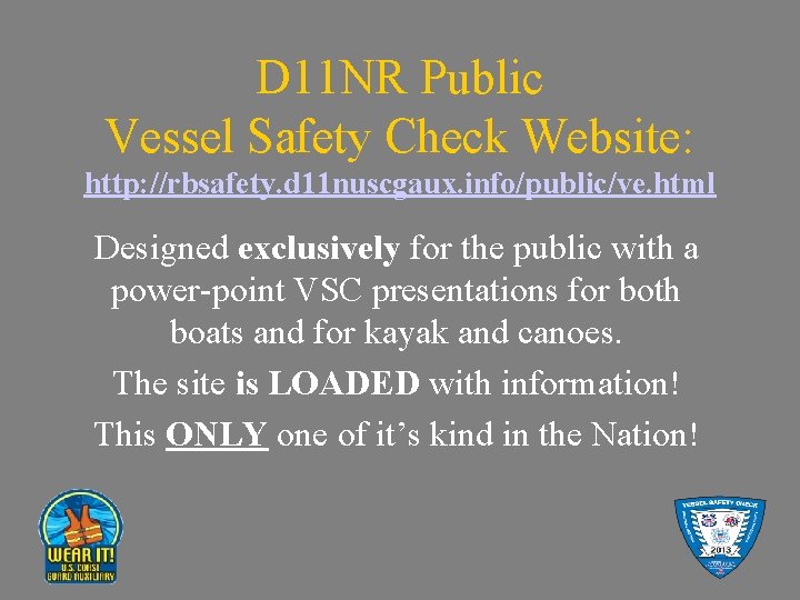 D 11 NR Public Vessel Safety Check Website: http: //rbsafety. d 11 nuscgaux. info/public/ve.