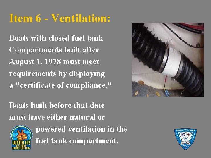 Item 6 - Ventilation: Boats with closed fuel tank Compartments built after August 1,