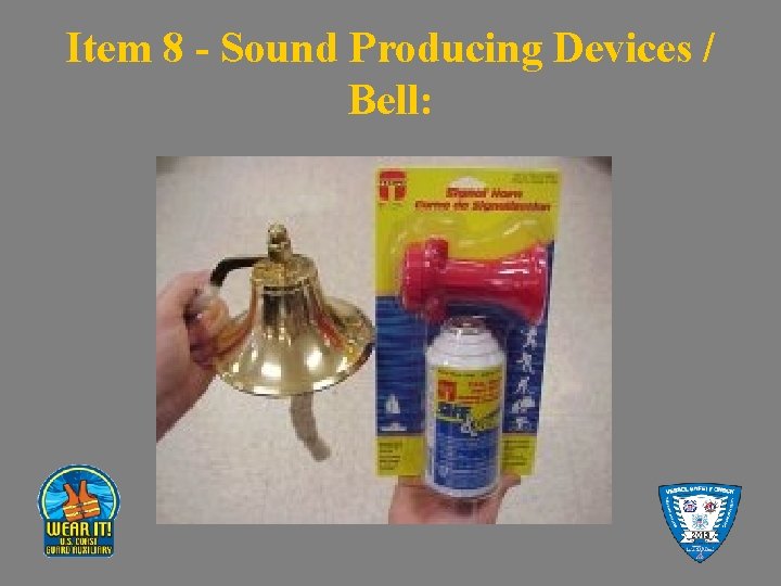 Item 8 - Sound Producing Devices / Bell: 