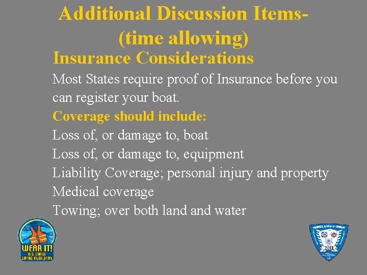 Additional Discussion Items(time allowing) Insurance Considerations Most States require proof of Insurance before you