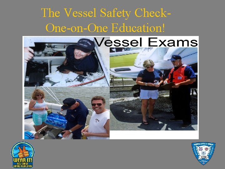 The Vessel Safety Check. One-on-One Education! 