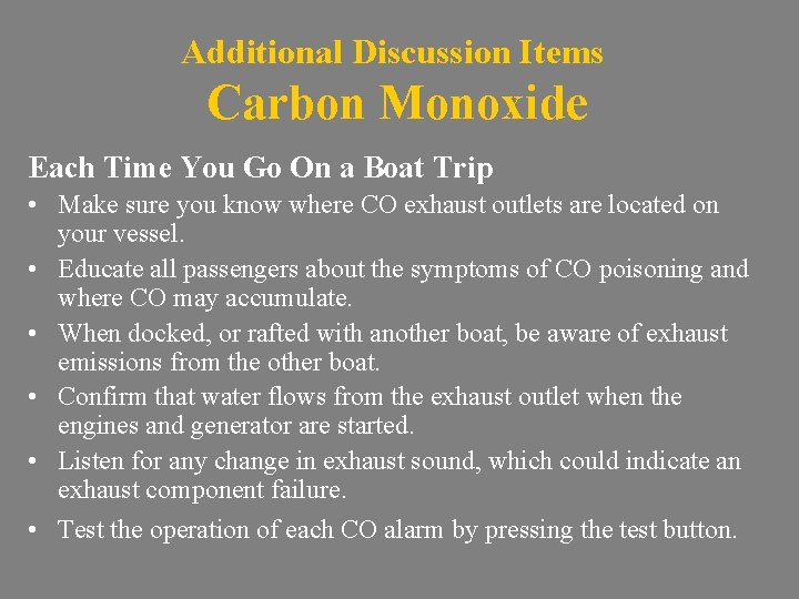 Additional Discussion Items Carbon Monoxide Each Time You Go On a Boat Trip •