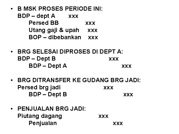  • B MSK PROSES PERIODE INI: BDP – dept A xxx Persed BB