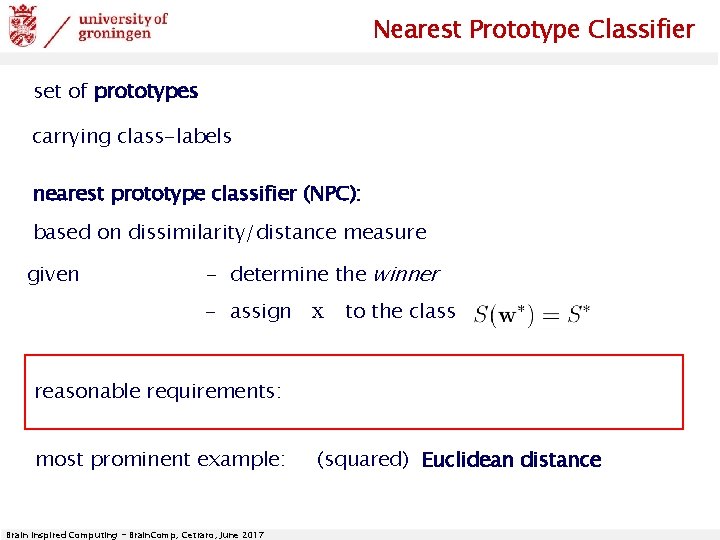 Nearest Prototype Classifier set of prototypes carrying class-labels nearest prototype classifier (NPC): based on