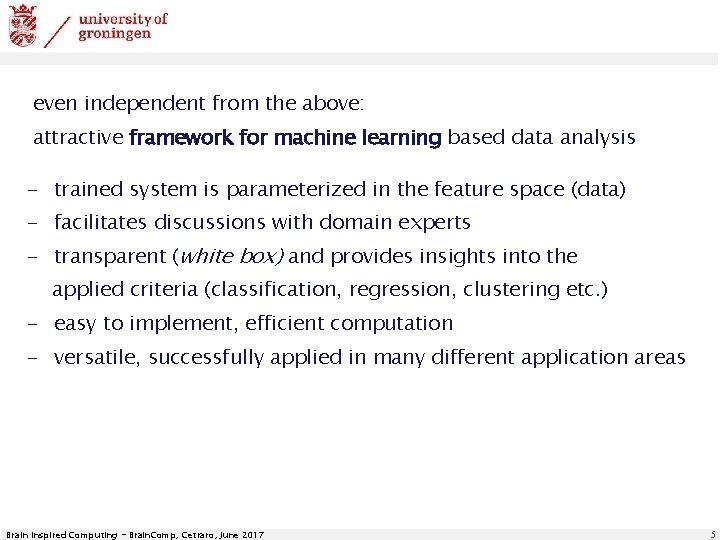 even independent from the above: attractive framework for machine learning based data analysis -