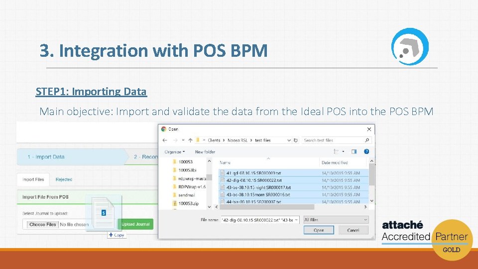 3. Integration with POS BPM STEP 1: Importing Data Main objective: Import and validate