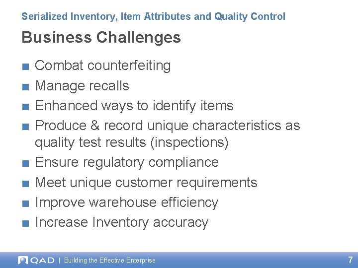 Serialized Inventory, Item Attributes and Quality Control Business Challenges ■ ■ ■ ■ Combat