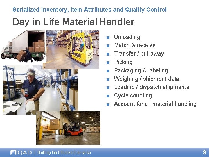 Serialized Inventory, Item Attributes and Quality Control Day in Life Material Handler ■ ■