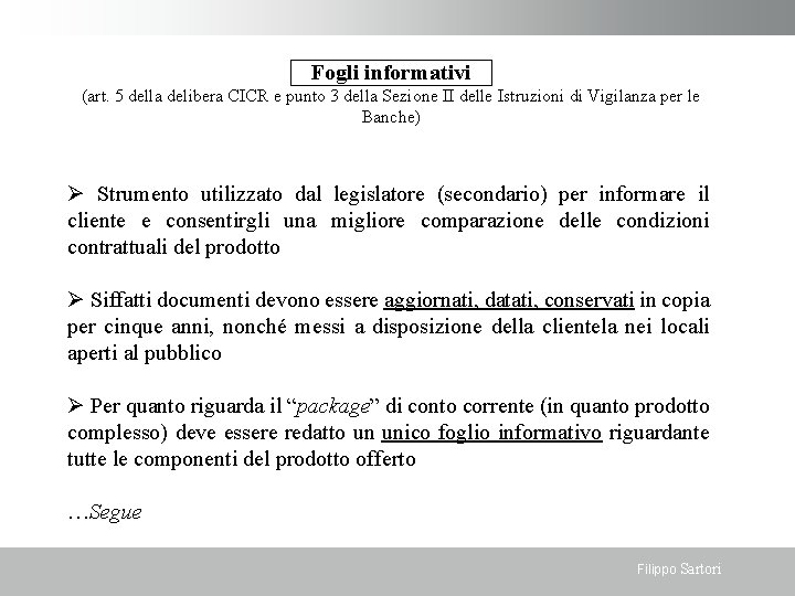 Fogli informativi (art. 5 della delibera CICR e punto 3 della Sezione II delle