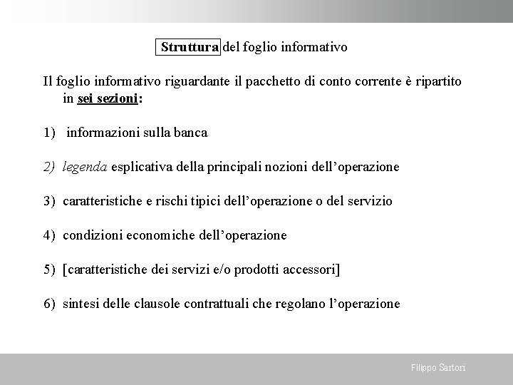 Struttura del foglio informativo Il foglio informativo riguardante il pacchetto di conto corrente è