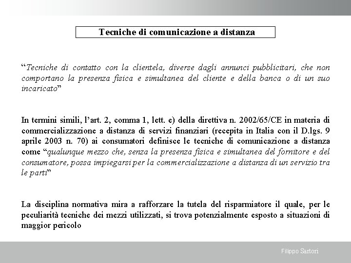 Tecniche di comunicazione a distanza “Tecniche di contatto con la clientela, diverse dagli annunci