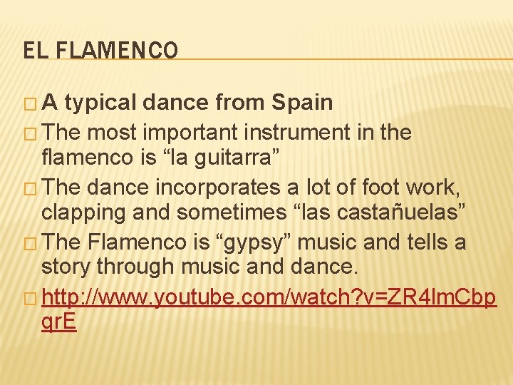EL FLAMENCO �A typical dance from Spain � The most important instrument in the