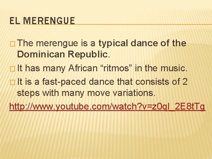 EL MERENGUE � The merengue is a typical dance of the Dominican Republic. �