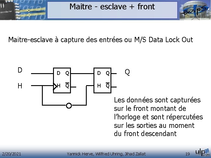Maitre - esclave + front Maitre-esclave à capture des entrées ou M/S Data Lock Maitre - esclave + front Maitre-esclave à capture des entrées ou M/S Data Lock