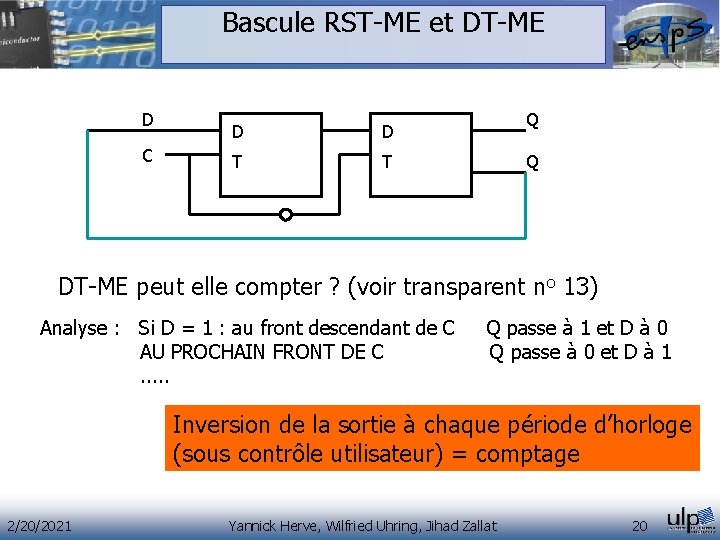 Bascule RST-ME et DT-ME D C D D T T Q Q DT-ME peut Bascule RST-ME et DT-ME D C D D T T Q Q DT-ME peut