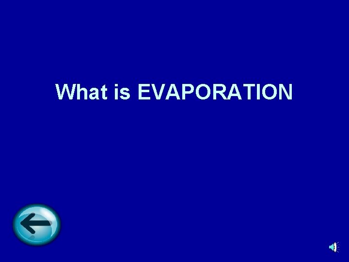 What is EVAPORATION 