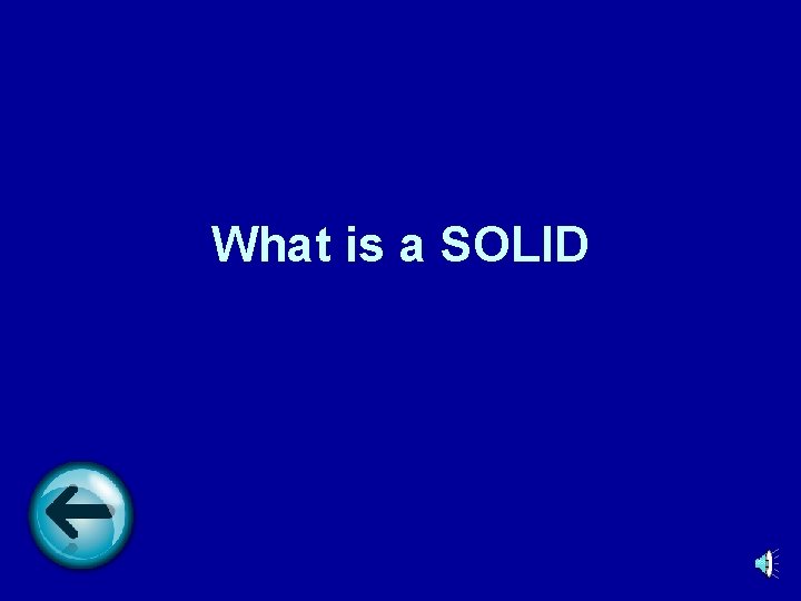 What is a SOLID 