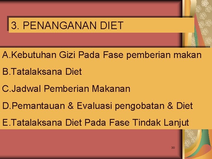 3. PENANGANAN DIET A. Kebutuhan Gizi Pada Fase pemberian makan B. Tatalaksana Diet C.