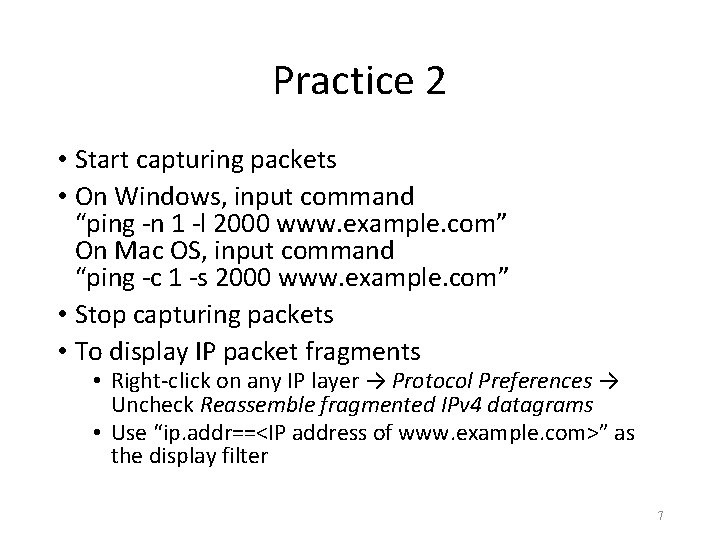 Practice 2 • Start capturing packets • On Windows, input command “ping -n 1
