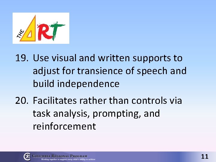 19. Use visual and written supports to adjust for transience of speech and build
