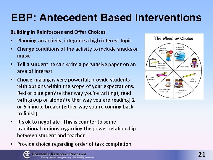 EBP: Antecedent Based Interventions Building in Reinforcers and Offer Choices • Planning an activity,