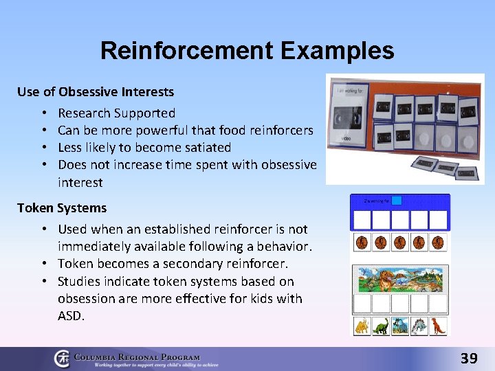 Reinforcement Examples Use of Obsessive Interests • Research Supported • Can be more powerful
