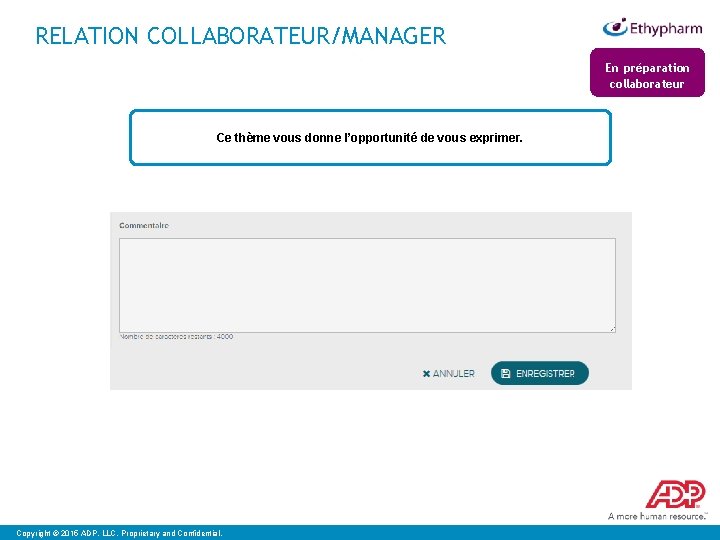 RELATION COLLABORATEUR/MANAGER En préparation collaborateur Ce thème vous donne l’opportunité de vous exprimer. Copyright