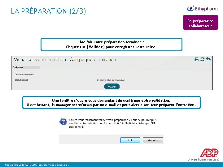 LA PRÉPARATION (2/3) En préparation collaborateur Une fois votre préparation terminée : Cliquez sur