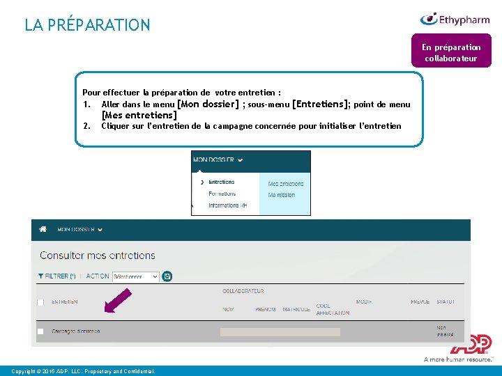 LA PRÉPARATION En préparation collaborateur Pour effectuer la préparation de votre entretien : 1.